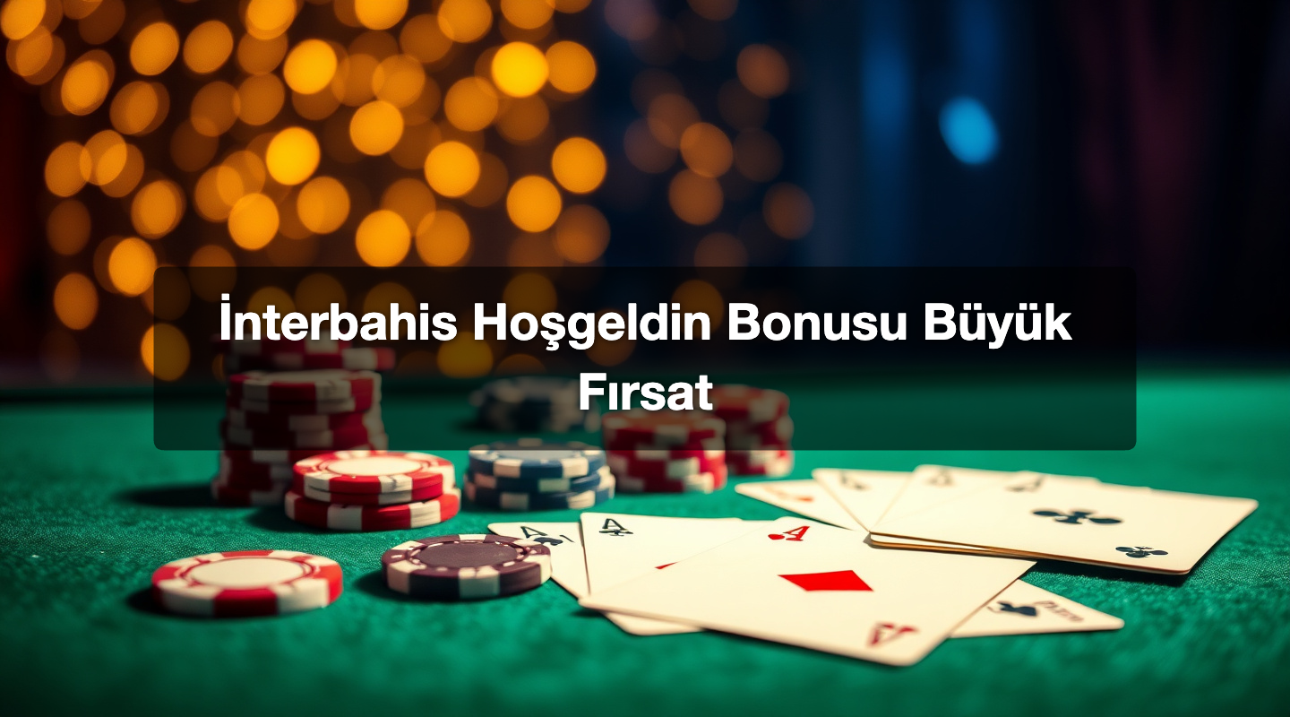 İnterbahis Hoşgeldin Bonusu Büyük Fırsat
